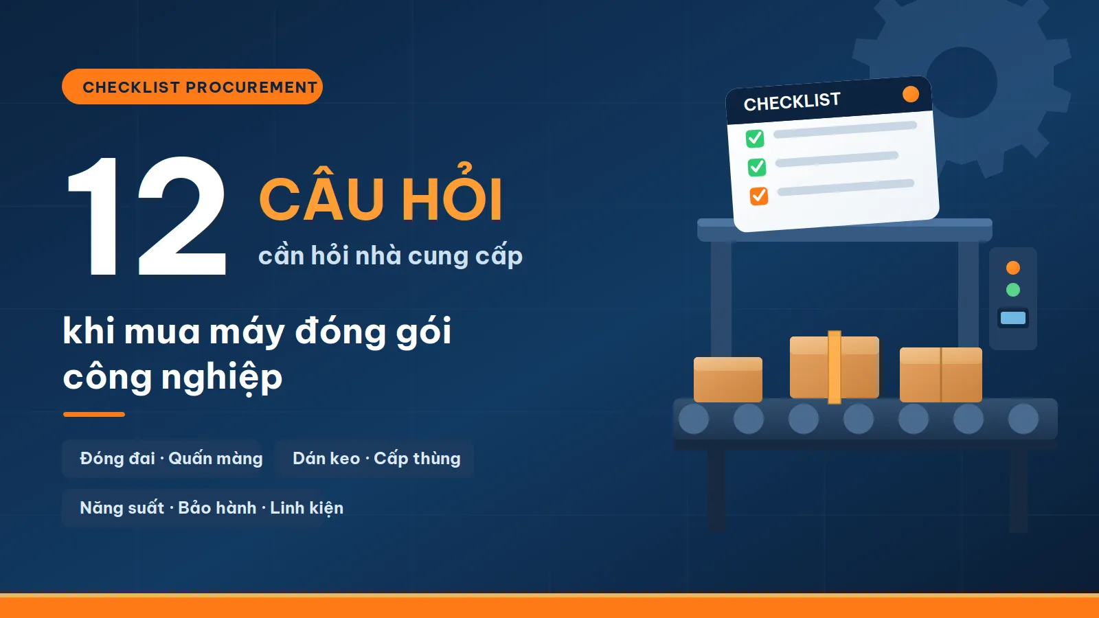 Mua máy đóng gói: 12 câu hỏi cần hỏi nhà cung cấp